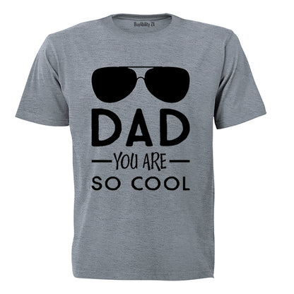 Dad, You Are So Cool - Kids T-Shirt