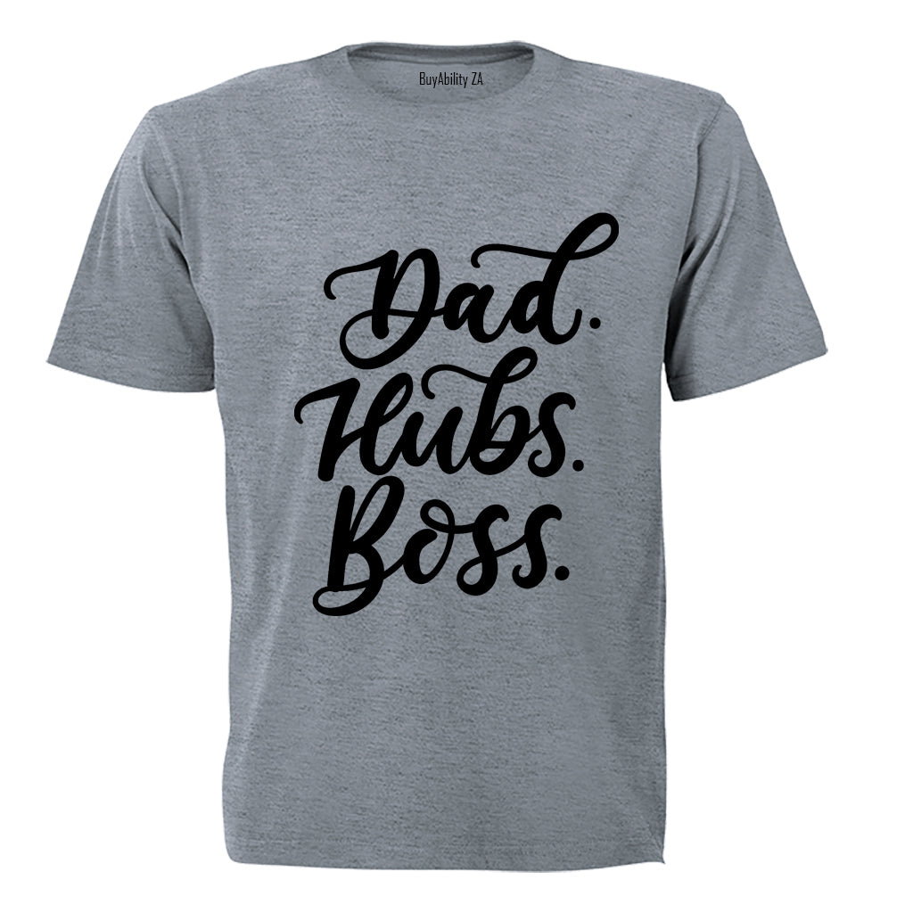 Dad. Hubs. Boss - Adults - T-Shirt
