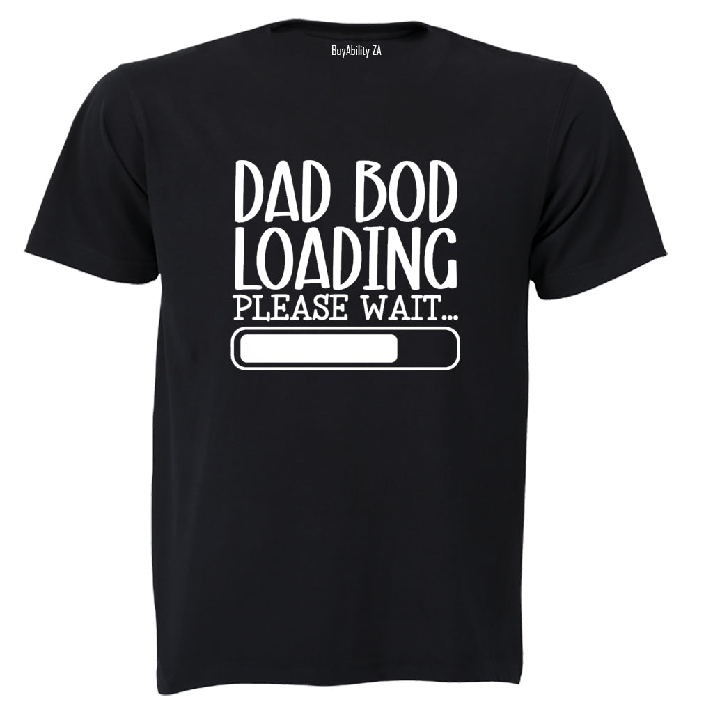 Dad Bod Loading - Adults - T-Shirt - BuyAbility South Africa