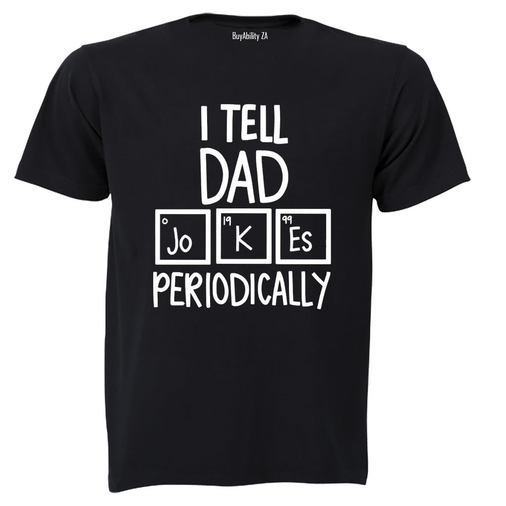 Dad Jokes Periodically - Adults - T-Shirt