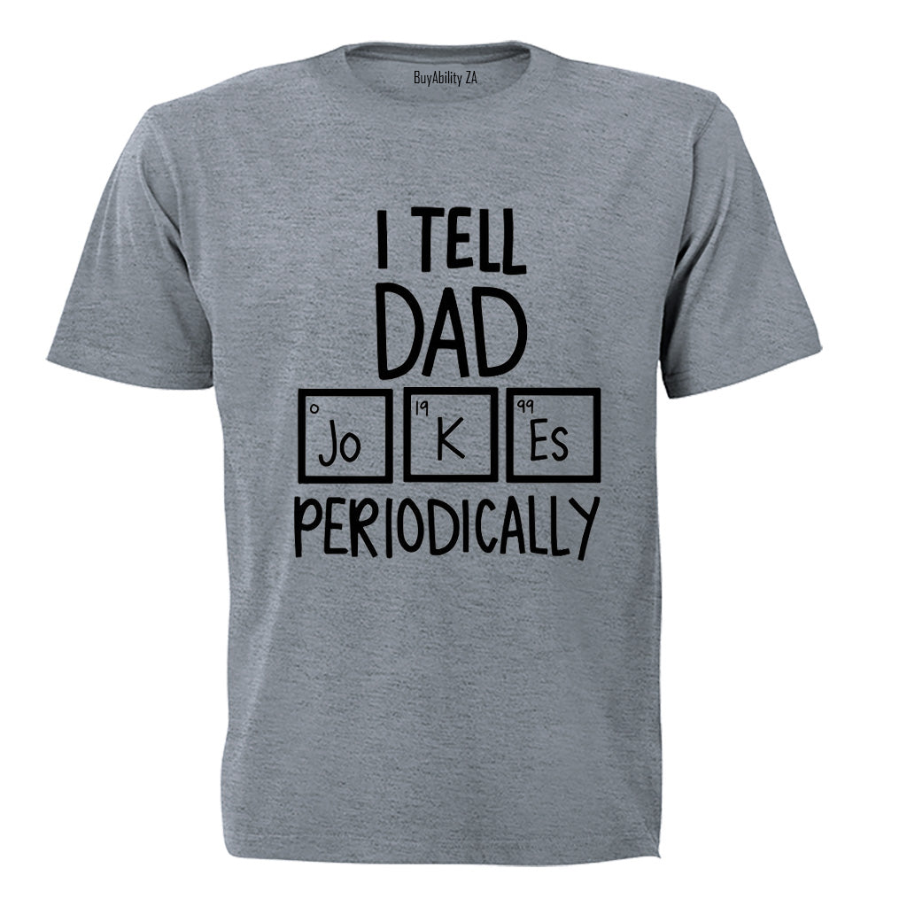 Dad Jokes Periodically - Adults - T-Shirt