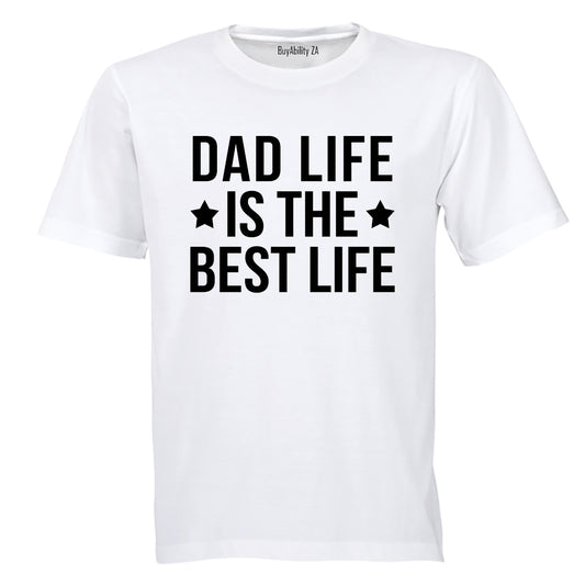 Dad Life - Best Life - Adults - T-Shirt - BuyAbility