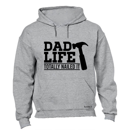 Dad Life - Totally Nailed It - Hoodie