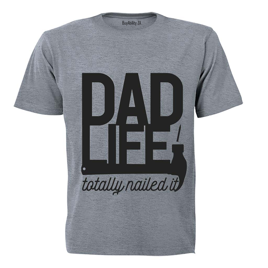 Dad Life - Nailed It - Adults - T-Shirt