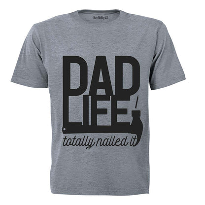 Dad Life - Nailed It - Adults - T-Shirt