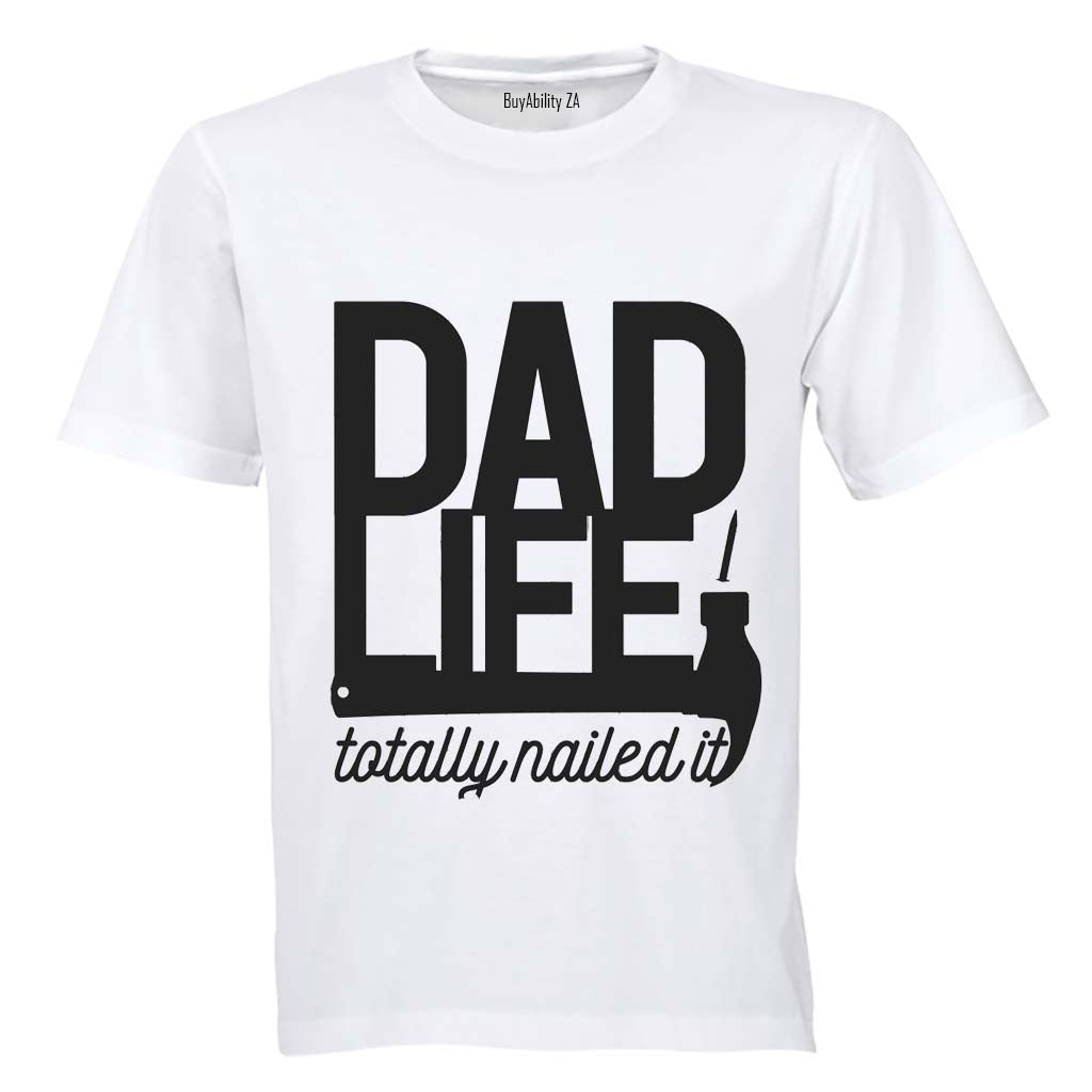 Dad Life - Nailed It - Adults - T-Shirt