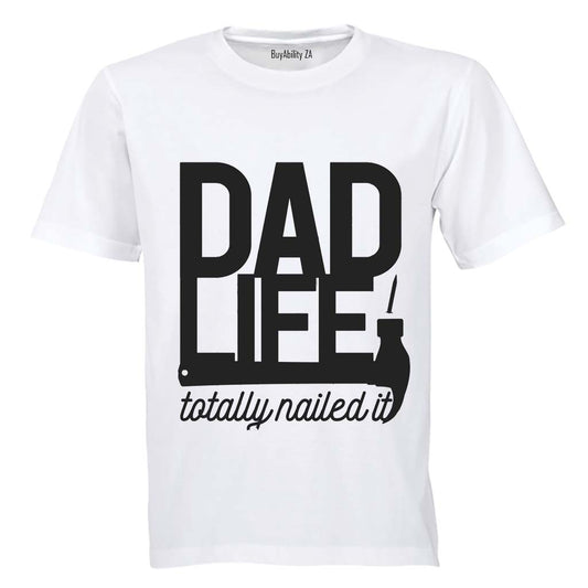 Dad Life - Nailed It - Adults - T-Shirt