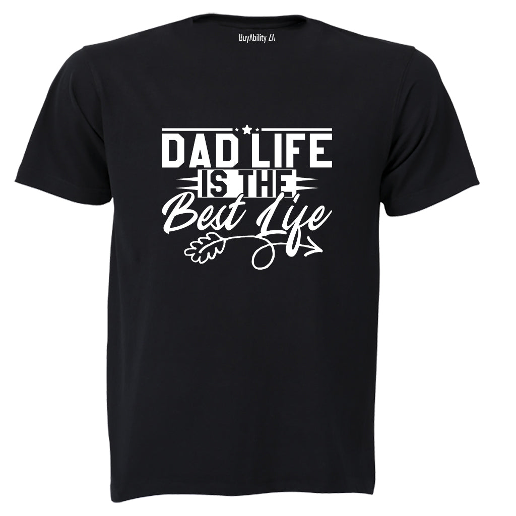 Dad Life is the BEST Life - Adults - T-Shirt