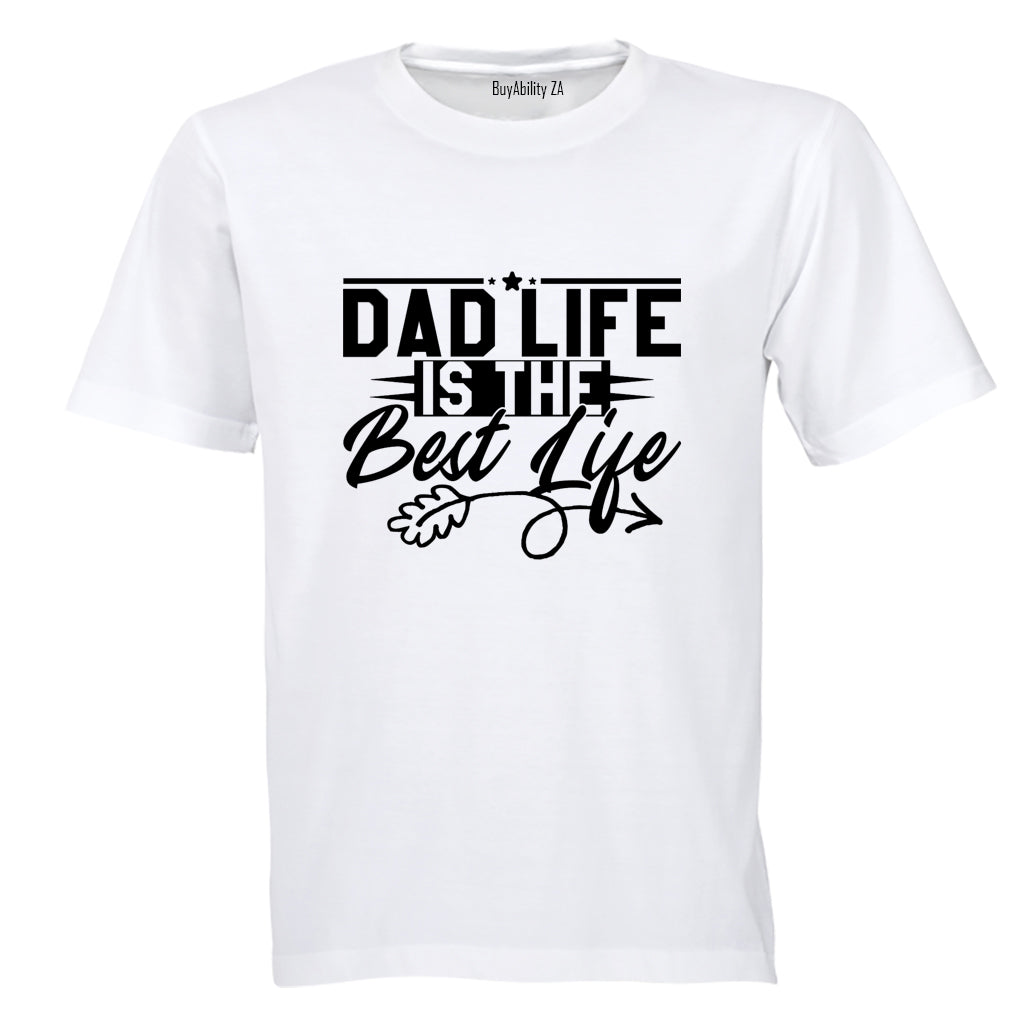 Dad Life is the BEST Life - Adults - T-Shirt