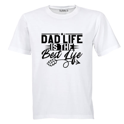 Dad Life is the BEST Life - Adults - T-Shirt