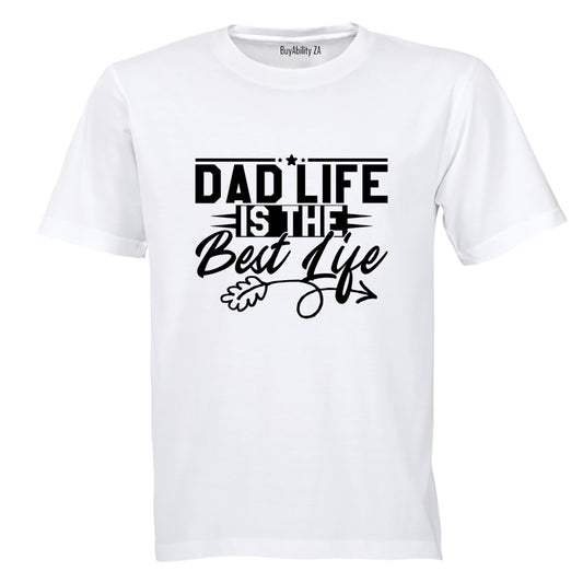 Dad Life is the BEST Life - Adults - T-Shirt
