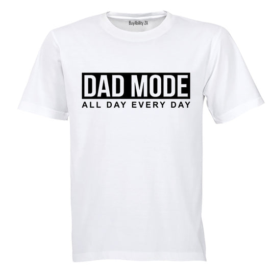 Dad Mode - Every Day - Adults - T-Shirt
