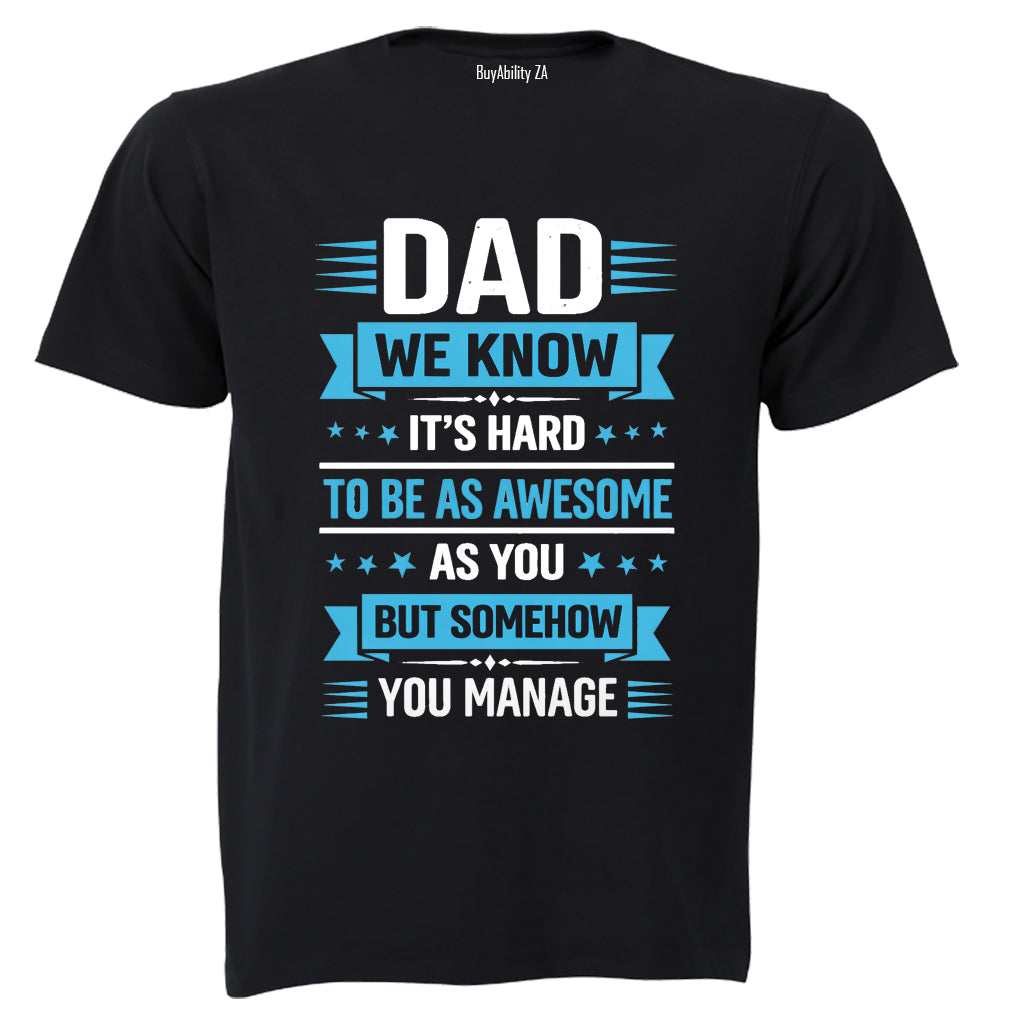 Dad We Know - Adults - T-Shirt - BuyAbility South Africa