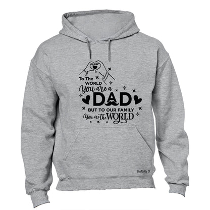 Dad You Are The World - Hoodie