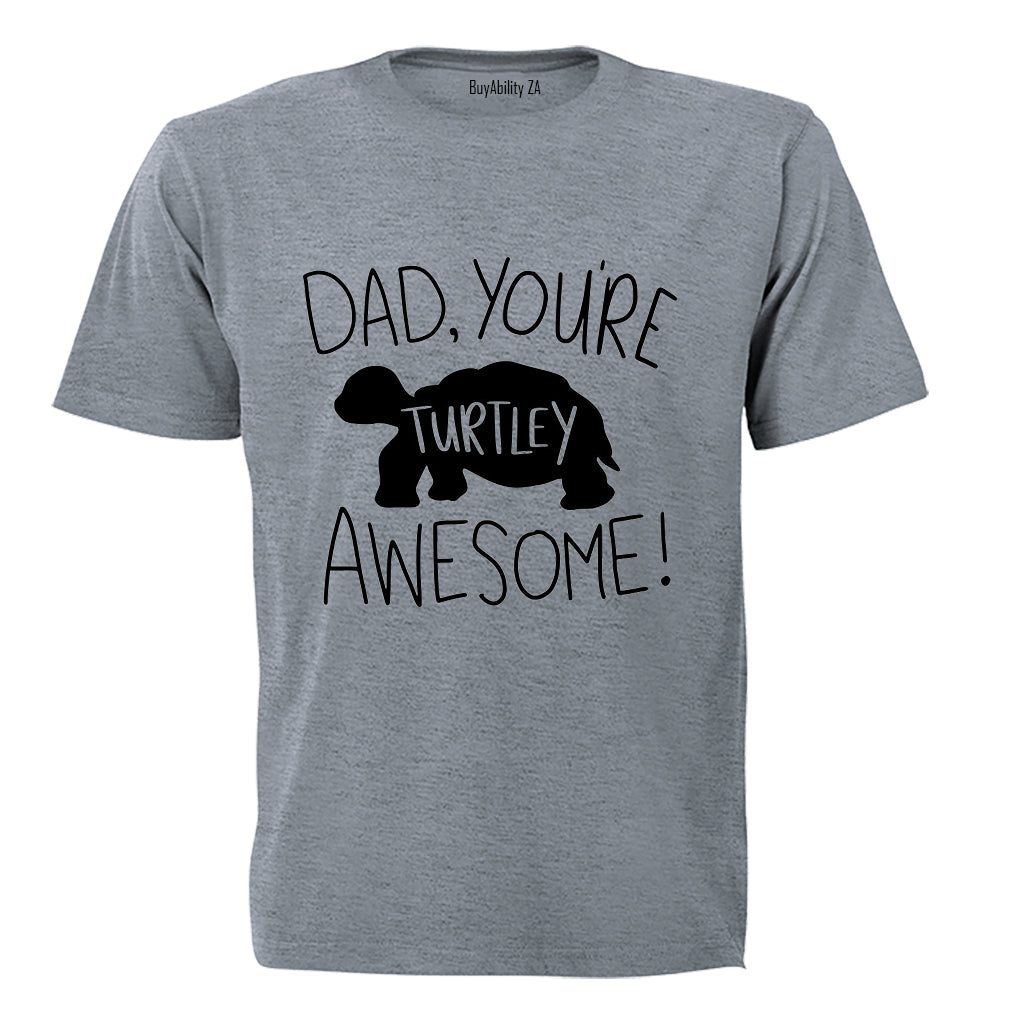 Dad, You're Turtley Awesome - Kids T-Shirt