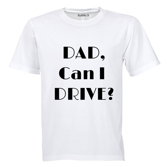 Dad, can i drive? - Kids T-Shirt