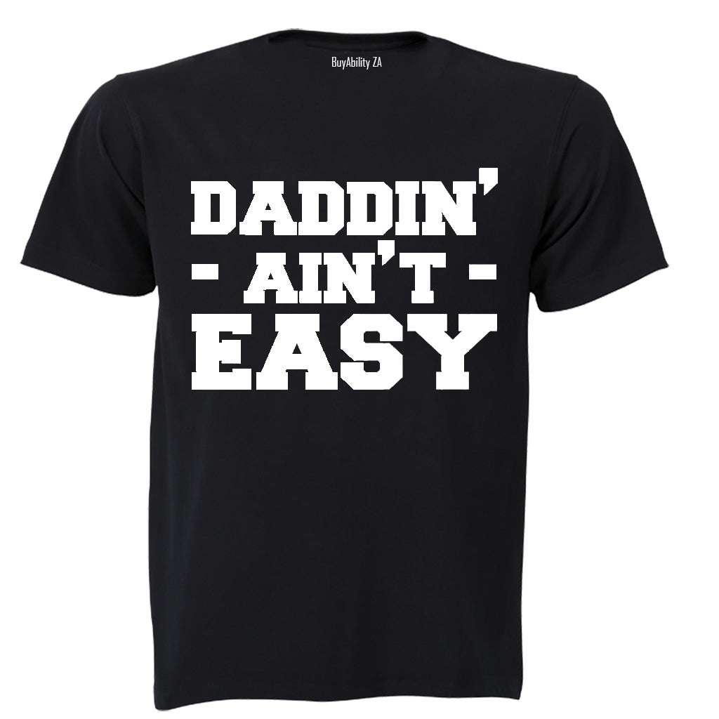 Daddin Aint Easy - Adults - T-Shirt