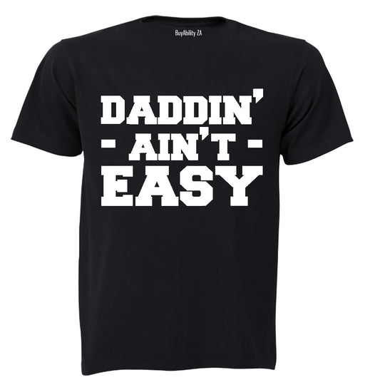 Daddin Aint Easy - Adults - T-Shirt