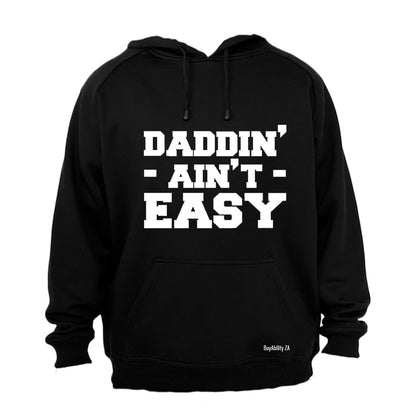 Daddin' Ain't Easy - Hoodie