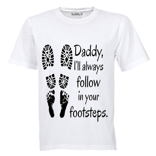 Daddy, I will always follow in your footsteps - Kids T-Shirt