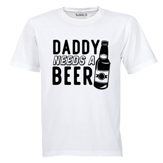 Daddy Needs A Beer - Adults - T-Shirt - BuyAbility South Africa