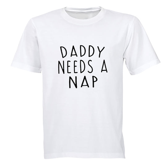 Daddy Needs A NAP - Adults - T-Shirt - BuyAbility South Africa