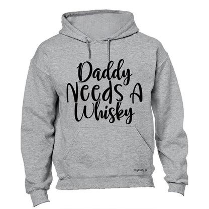 Daddy Needs A Whisky - Hoodie