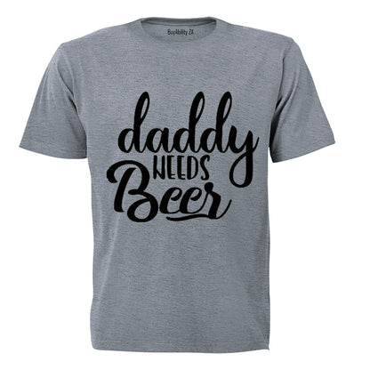 Daddy Needs Beer - Adults - T-Shirt