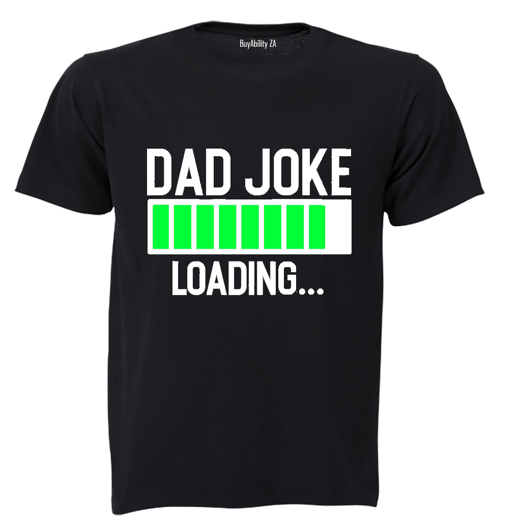 Dad Joke - Loading - Adults - T-Shirt - BuyAbility