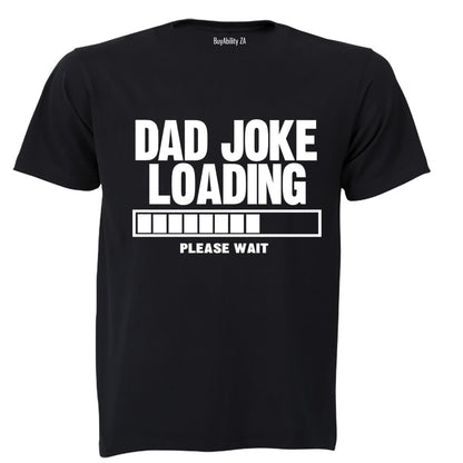 Dad Joke Loading - Please Wait - Adults - T-Shirt - BuyAbility