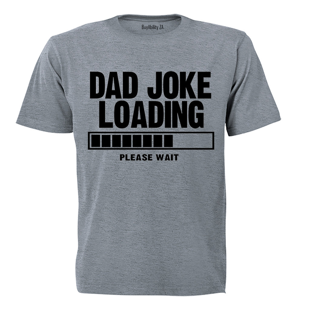 Dad Joke Loading - Please Wait - Adults - T-Shirt - BuyAbility