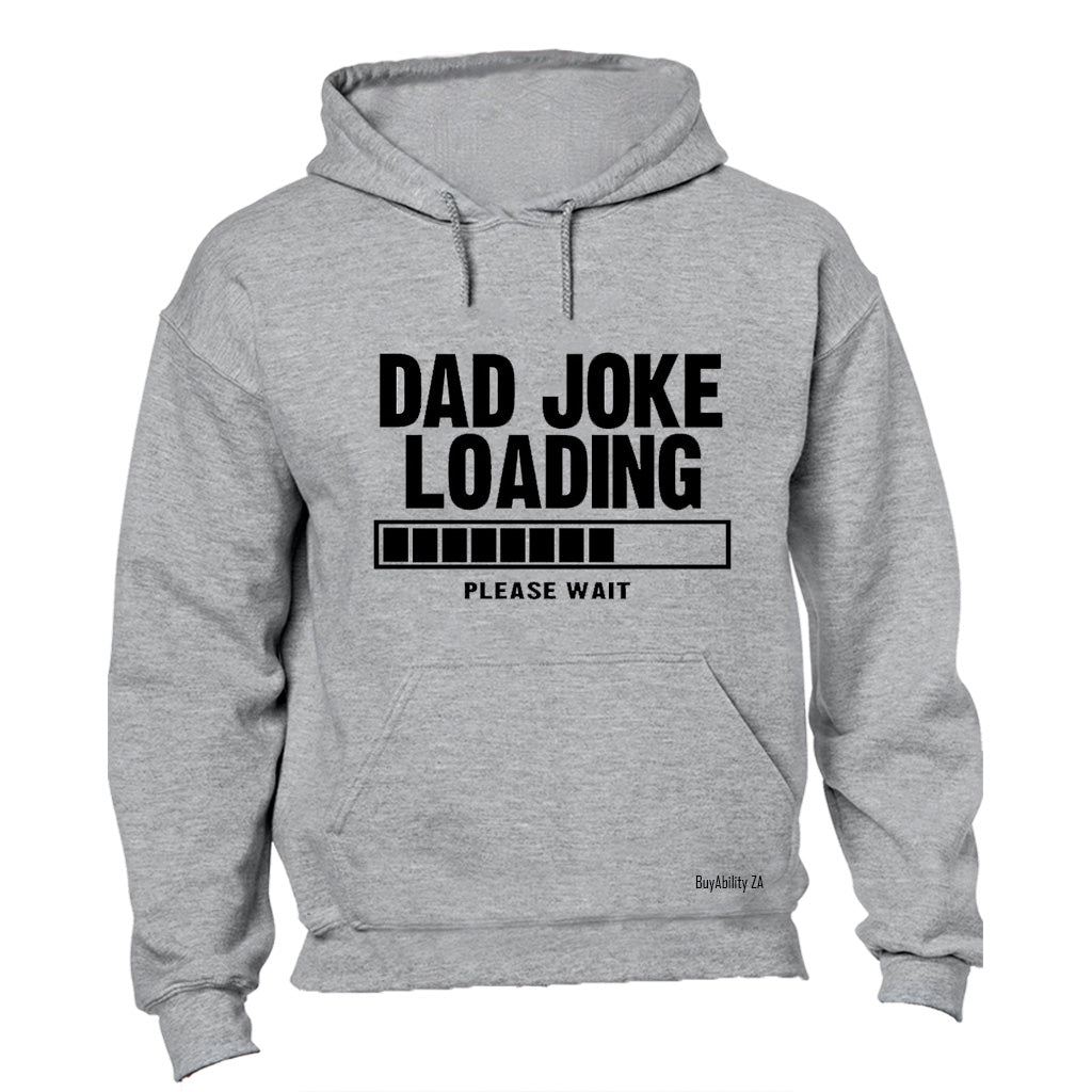 Dad Joke Loading - Please Wait - Hoodie - BuyAbility