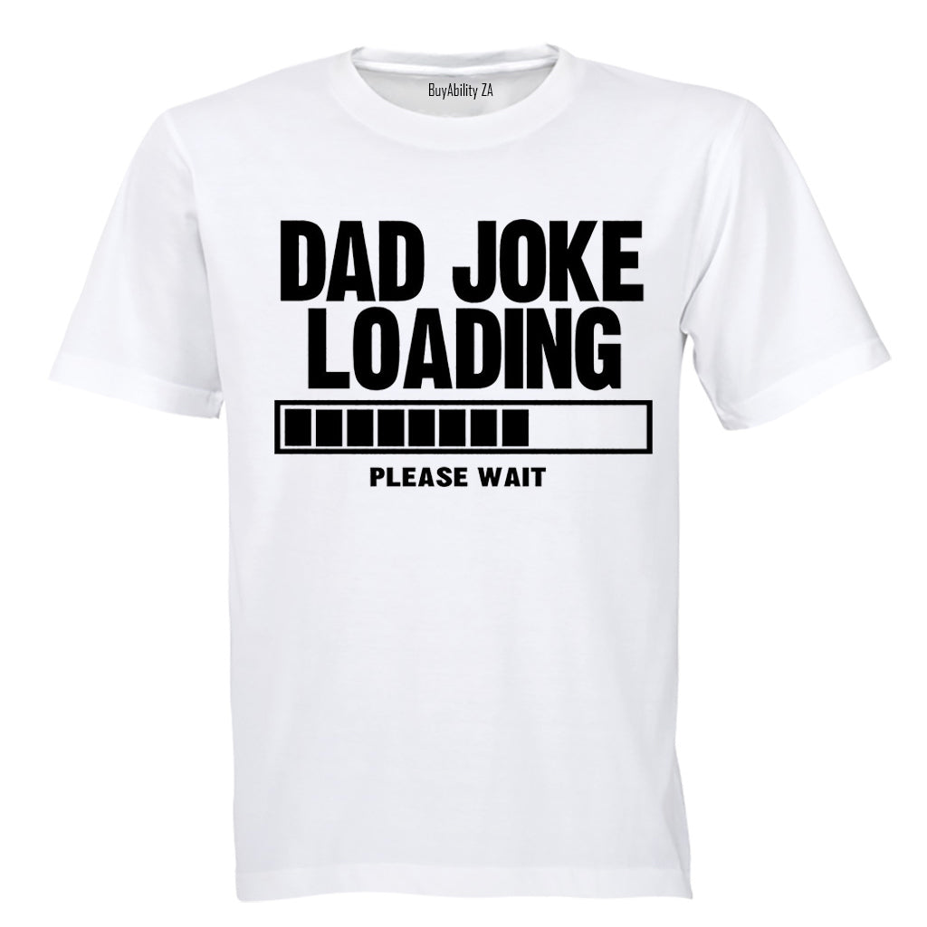 Dad Joke Loading - Please Wait - Adults - T-Shirt - BuyAbility