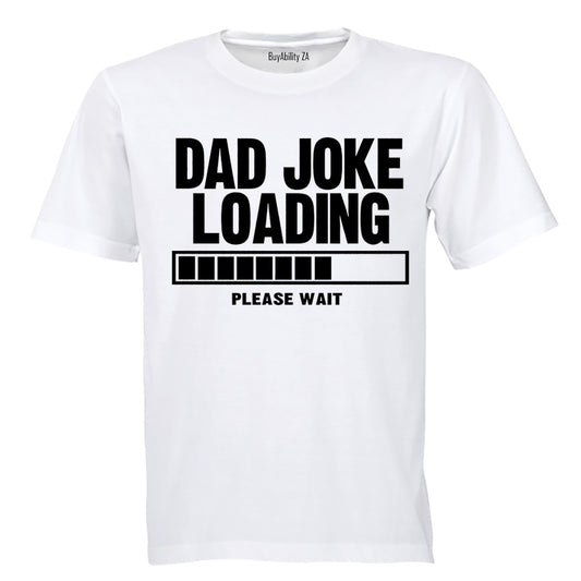 Dad Joke Loading - Please Wait - Adults - T-Shirt - BuyAbility