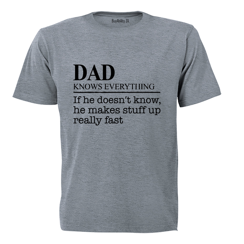 Dad Knows Everything - Adults - T-Shirt - BuyAbility