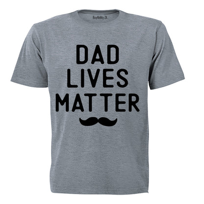 Dad Lives Matter - Adults - T-Shirt