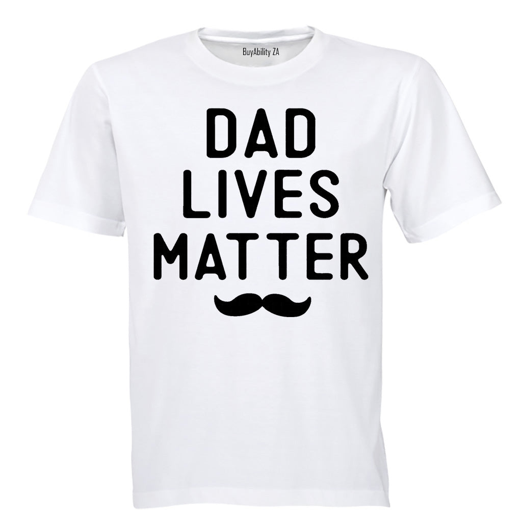 Dad Lives Matter - Adults - T-Shirt