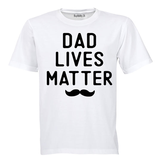 Dad Lives Matter - Adults - T-Shirt