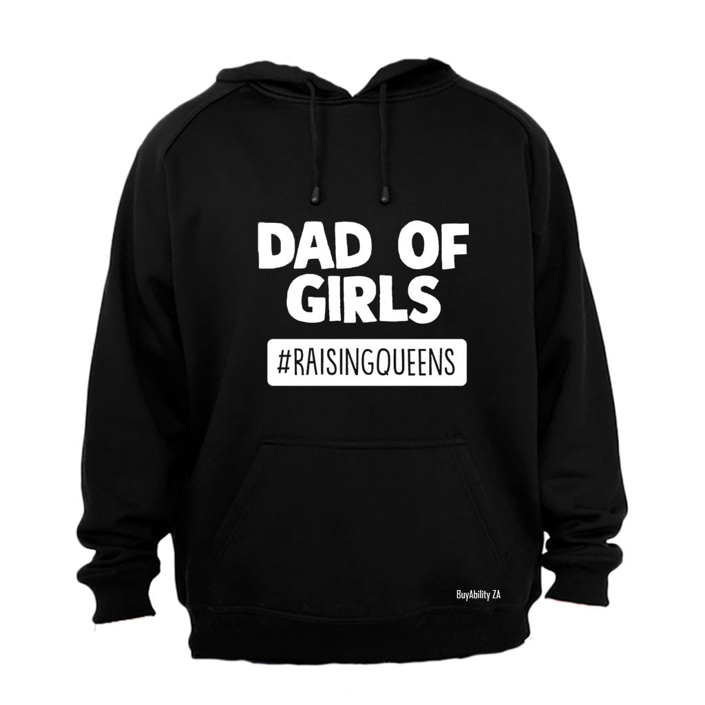 Dad of Girls - Raising Queens - Hoodie