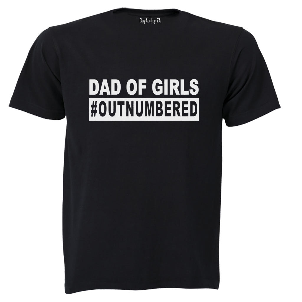 Dad of Girls - Outnumbered - Adults - T-Shirt