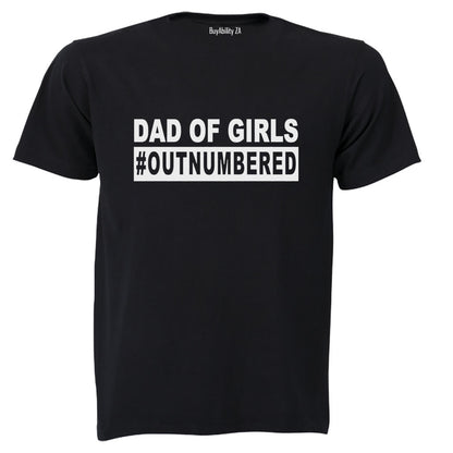 Dad of Girls - Outnumbered - Adults - T-Shirt