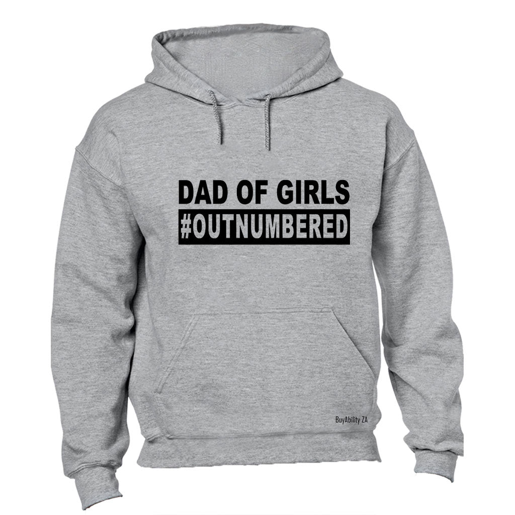 Dad of Girls - Outnumbered - Hoodie