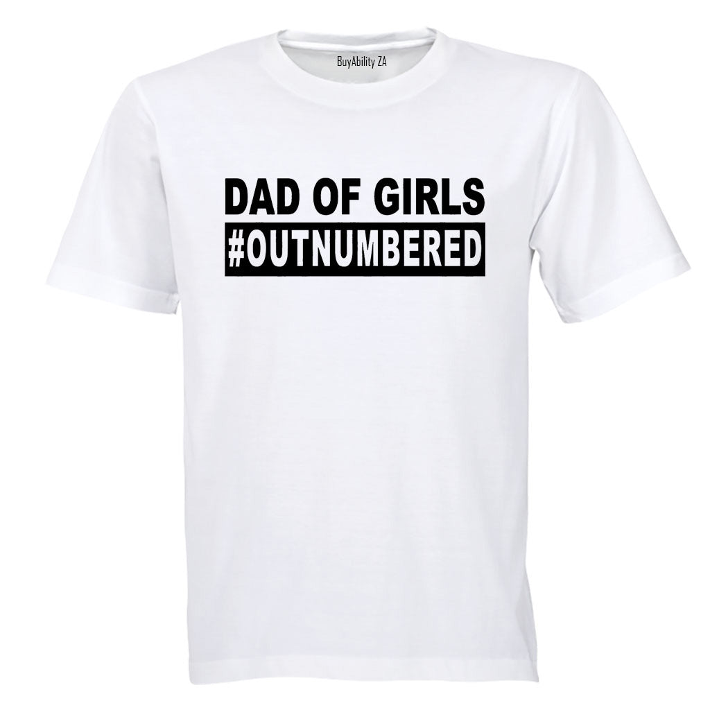 Dad of Girls - Outnumbered - Adults - T-Shirt