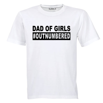 Dad of Girls - Outnumbered - Adults - T-Shirt