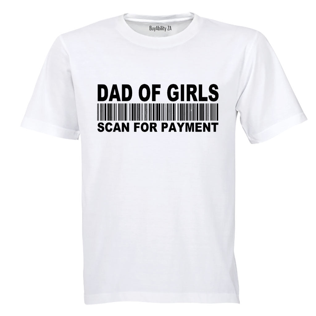 Dad of Girls - Scan for Payment - Adults - T-Shirt