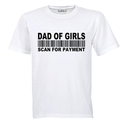 Dad of Girls - Scan for Payment - Adults - T-Shirt