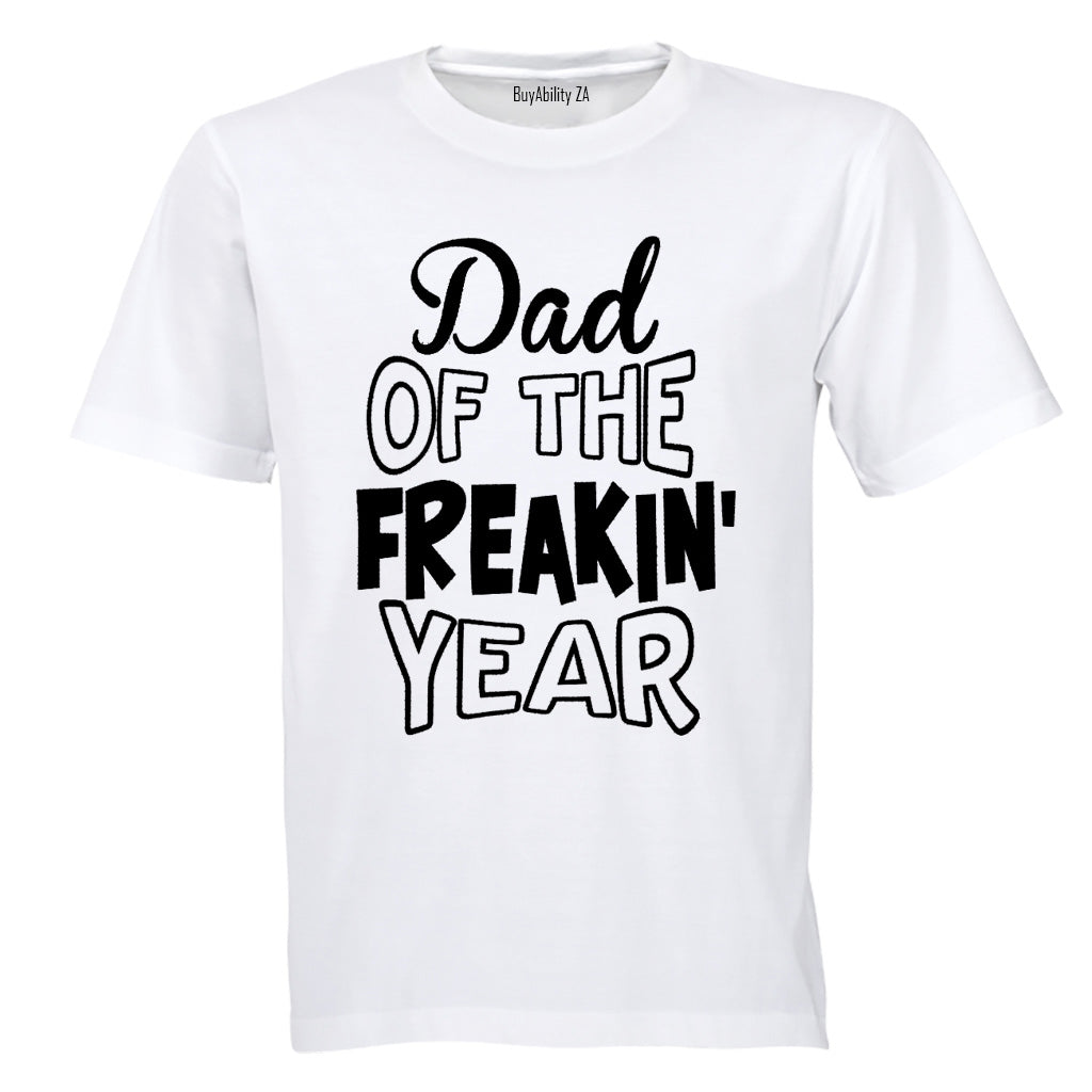 Dad of the Freakin' Year - Adults - T-Shirt