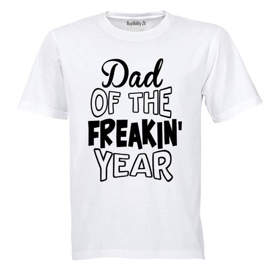 Dad of the Freakin' Year - Adults - T-Shirt