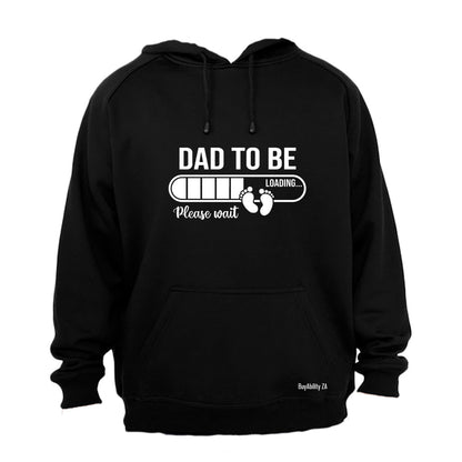 Dad To Be - Please Wait - Hoodie