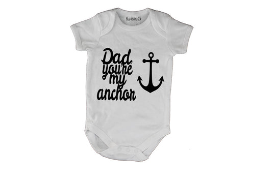 Dad, you're my anchor! - Baby Grow